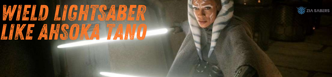 How To A Wield A Lightsaber Like Ahsoka?